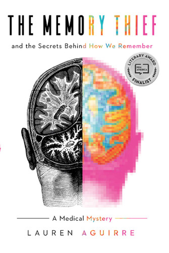 The Memory Thief: And the Secrets Behind How We Remember—A Medical Mystery book cover by Lauren Aguirre