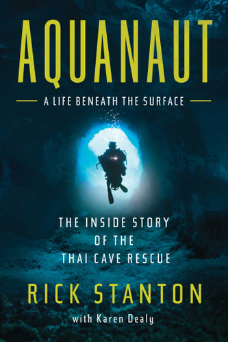 Aquanaut: The Inside Story of the Thai Cave Rescue book cover by Rick Stanton