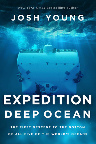 Expedition Deep Ocean: The First Descent to the Bottom of All Five of the World's Oceans book cover by Josh Young