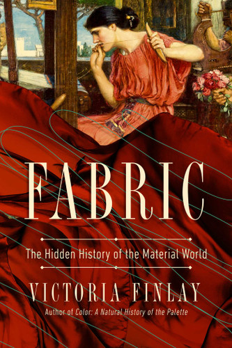 Fabric: The Hidden History of the Material World book cover by Victoria Finlay