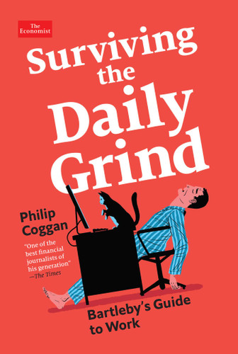 Surviving the Daily Grind: Bartleby's Guide to Work (Economist Books) book cover by Philip Coggan