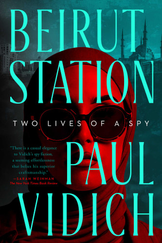 Beirut Station: Two Lives of a Spy: A Novel book cover by Paul Vidich