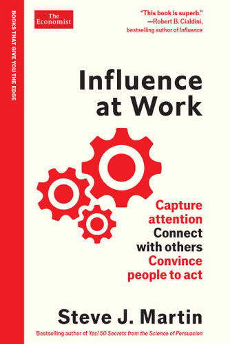 Influence at Work: Capture attention, connect with others, convince people to act (The Economist Edge Series) book cover by Steve J. Martin