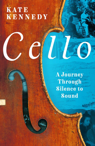 Cello: A Journey Through Silence to Sound book cover by Kate Kennedy