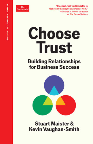 Choose Trust: Building Relationships for Business Success (The Economist Edge Series) book cover by Stuart Maister, Kevin Vaughan-Smith