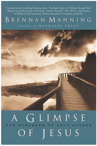 A Glimpse of Jesus: The Stranger to Self-Hatred book cover by Brennan Manning