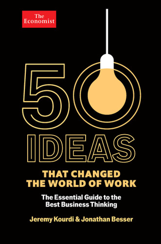50 Ideas that Changed the World of Work (Economist Books) book cover by Jeremy Kourdi, Jonathan Besser