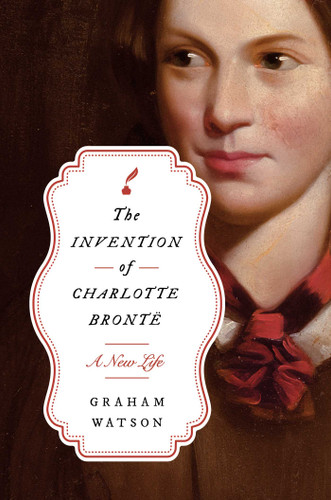 The Invention of Charlotte Brontë: A New Life book cover by Graham Watson