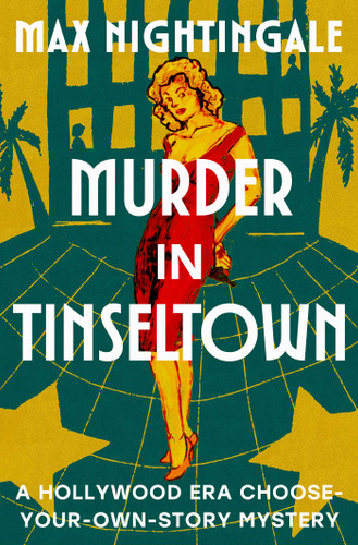 Murder in Tinseltown: A Hollywood Era Choose-Your-Own-Story Mystery book cover by Max Nightingale