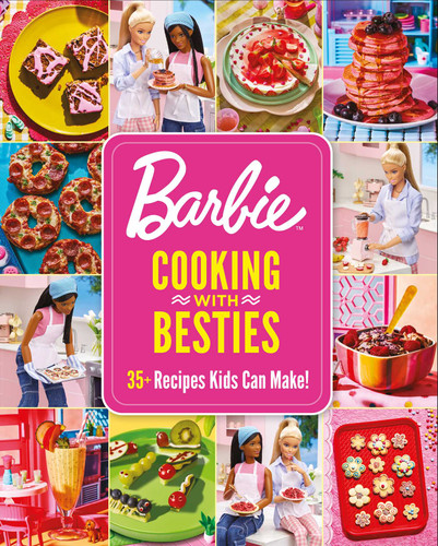 Barbie: Cooking with Besties: 35+ Recipes Kids Can Make! book cover by Mattel