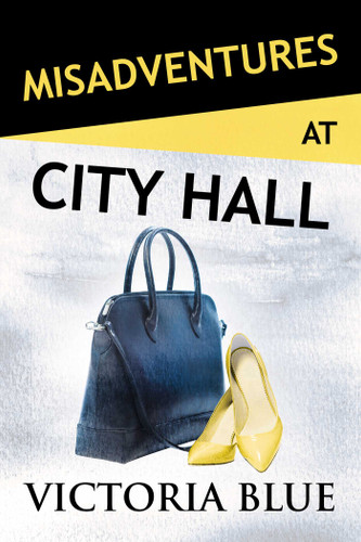 Misadventures at City Hall (Misadventures) book cover by Victoria Blue