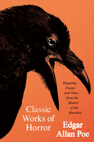 Classic Works of Horror: Haunting Poems and Tales from the Master of the Macabre (Perennial Classics) book cover by Edgar Allan Poe