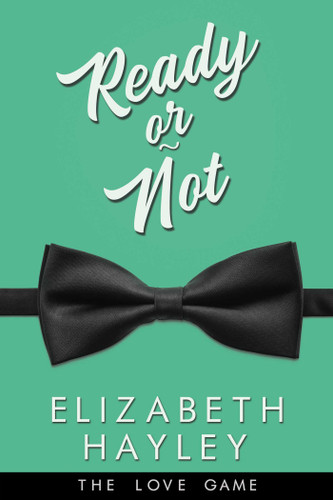 Ready or Not (The Love Game) book cover by Elizabeth Hayley