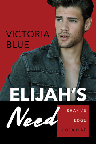 Elijah's Need (Shark's Edge) book cover by Victoria Blue