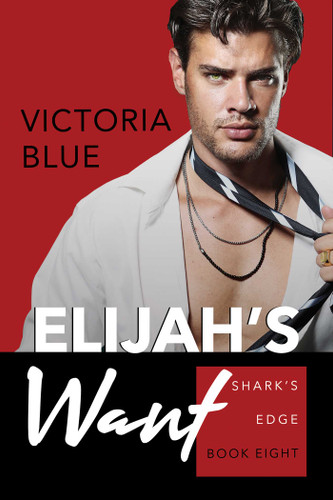Elijah's Want (Shark's Edge) book cover by Victoria Blue
