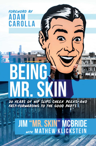 Being Mr. Skin: 20 Years of Nip Slips, Cheek Peeks, and Fast-Forwarding to the Good Parts book cover by Jim "Mr. Skin" McBride, Mathew  Klickstein