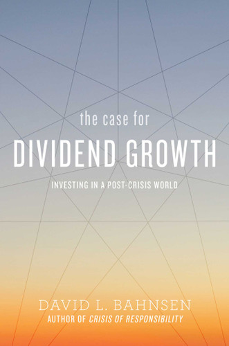 The Case for Dividend Growth: Investing in a Post-Crisis World book cover by David L. Bahnsen