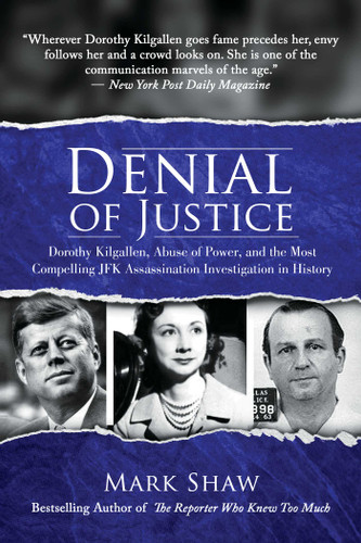 Denial of Justice: Dorothy Kilgallen, Abuse of Power, and the Most Compelling JFK Assassination Investigation in History book cover by Mark Shaw