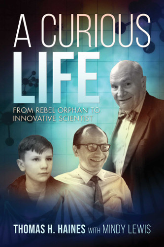 A Curious Life: From Rebel Orphan to Innovative Scientist book cover by Thomas H. Haines, Mindy Lewis