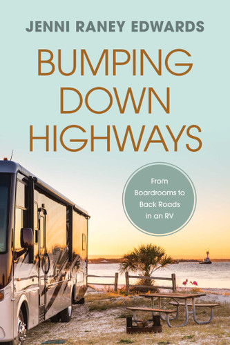 Bumping Down Highways: From Boardrooms to Back Roads in an RV book cover by Jenni Raney  Edwards