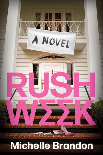 Rush Week: A Novel book cover by Michelle Brandon