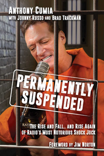 Permanently Suspended: The Rise and Fall... and Rise Again of Radio's Most Notorious Shock Jock book cover by Anthony Cumia
