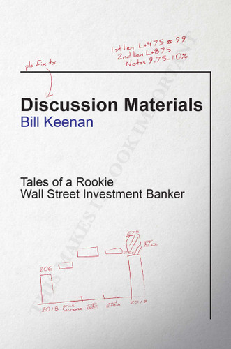 Discussion Materials: Tales of a Rookie Wall Street Investment Banker book cover by Bill Keenan