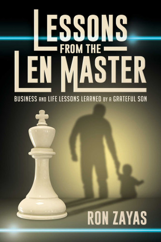Lessons from the Len Master: Business and Life Lessons Learned by a Grateful Son book cover by Ron Zayas