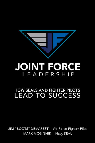 Joint Force Leadership: How SEALs and Fighter Pilots Lead to Success book cover by Jim "Boots" Demarest, Mark McGinnis