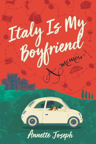 Italy Is My Boyfriend book cover by Annette Joseph
