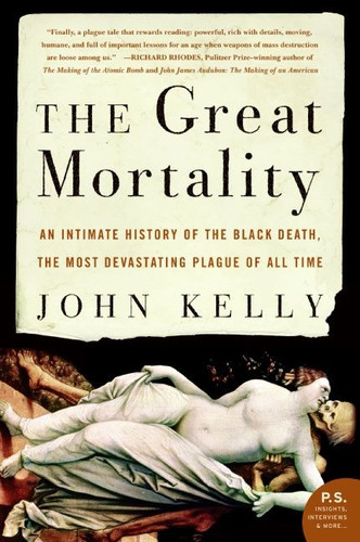The Great Mortality: An Intimate History of the Black Death, the Most Devastating Plague of All Time book cover by John Kelly