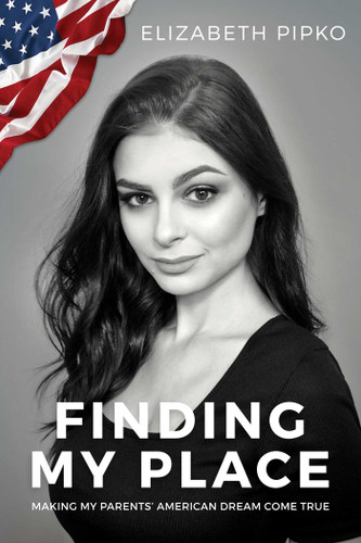 Finding My Place: Making My Parents' American Dream Come True book cover by Elizabeth Pipko