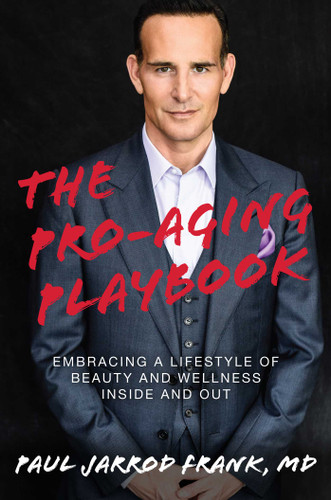 The Pro-Aging Playbook: Embracing a Lifestyle of Beauty and Wellness Inside and Out book cover by Paul Jarrod Frank, MD