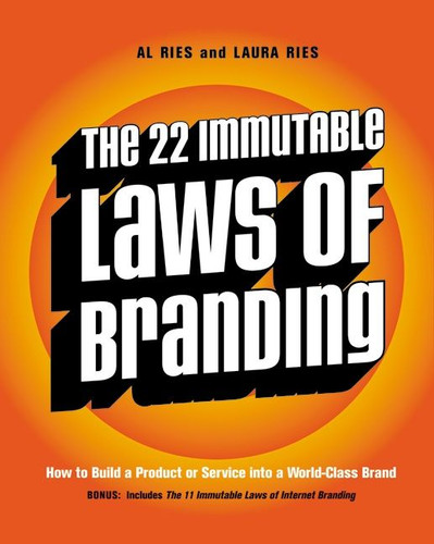 The 22 Immutable Laws of Branding: How to Build a Product or Service into a World-Class Brand book cover by Al Ries, Laura Ries