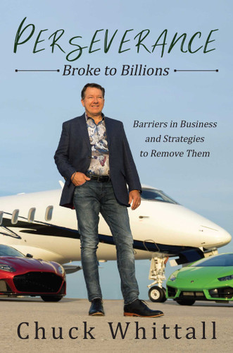 Perseverance: Broke to Billions: Barriers in Business and Strategies to Remove Them book cover by Chuck Whittall