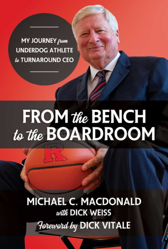 From the Bench to the Boardroom: My Journey from Underdog Athlete to Turnaround CEO book cover by Michael C.  MacDonald