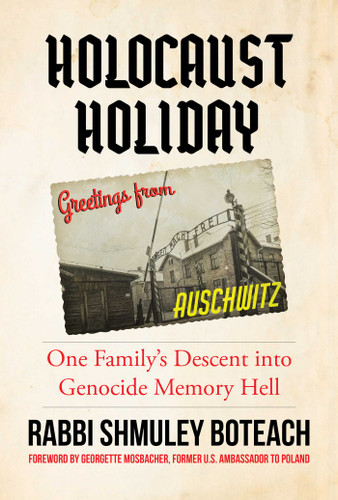 Holocaust Holiday: One Family's Descent into Genocide Memory Hell book cover by Rabbi Shmuley Boteach