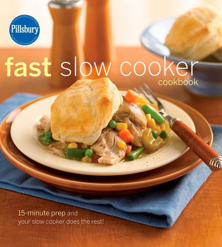 Pillsbury Fast Slow Cooker Cookbook (Pillsbury Cooking) book cover by Pillsbury Editors