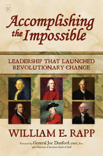 Accomplishing the Impossible: Leadership That Launched Revolutionary Change book cover by William E. Rapp