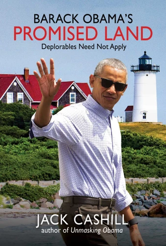 Barack Obama's Promised Land: Deplorables Need Not Apply book cover by Jack Cashill