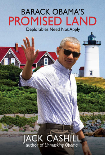 Barack Obama's Promised Land: Deplorables Need Not Apply book cover by Jack Cashill