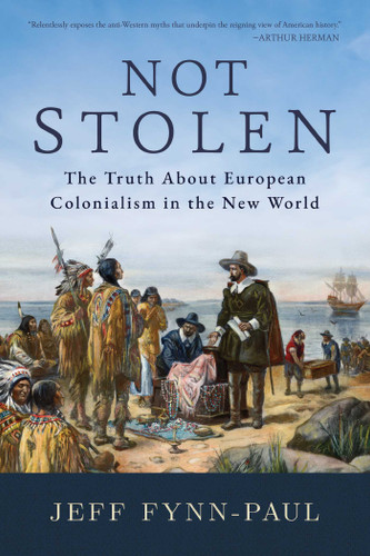 Not Stolen: The Truth About European Colonialism in the New World book cover by Jeff Fynn-Paul