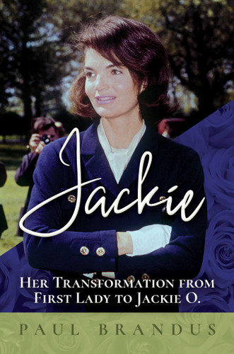 Jackie: Her Transformation from First Lady to Jackie O book cover by Paul Brandus