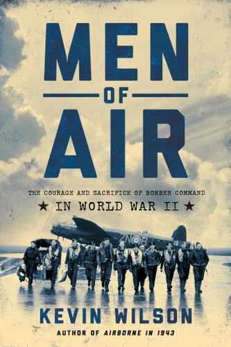 Men of Air: The Courage and Sacrifice of Bomber Command in World War II book cover by Kevin Wilson