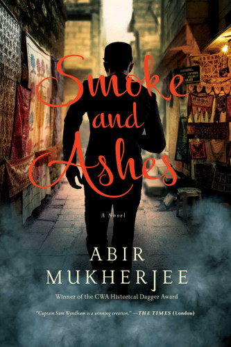 Smoke and Ashes: A Novel (Wyndham & Banerjee Mysteries) book cover by Abir Mukherjee