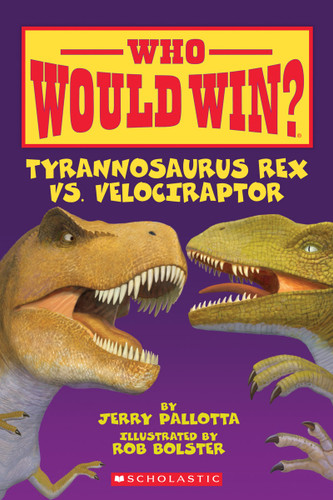 Who Would Win? Tyrannosaurus Rex vs. Velociraptor (Who Would Win?) book cover by Jerry Pallotta