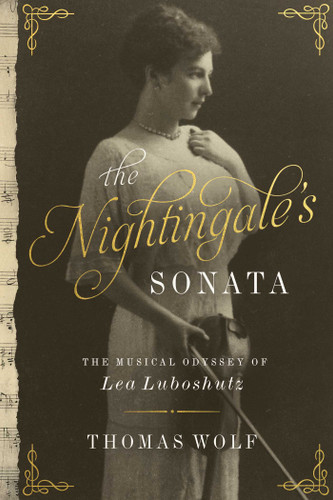 The Nightingale's Sonata: The Musical Odyssey of Lea Luboshutz book cover by Thomas Wolf