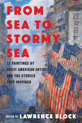 From Sea to Stormy Sea: 17 Stories Inspired by Great American Paintings book cover by Lawrence Block