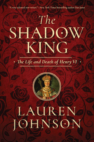 The Shadow King: The Life and Death of Henry VI book cover by Lauren Johnson