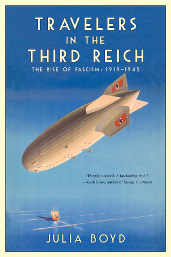 Travelers in the Third Reich: The Rise of Fascism: 1919-1945 book cover by Julia Boyd